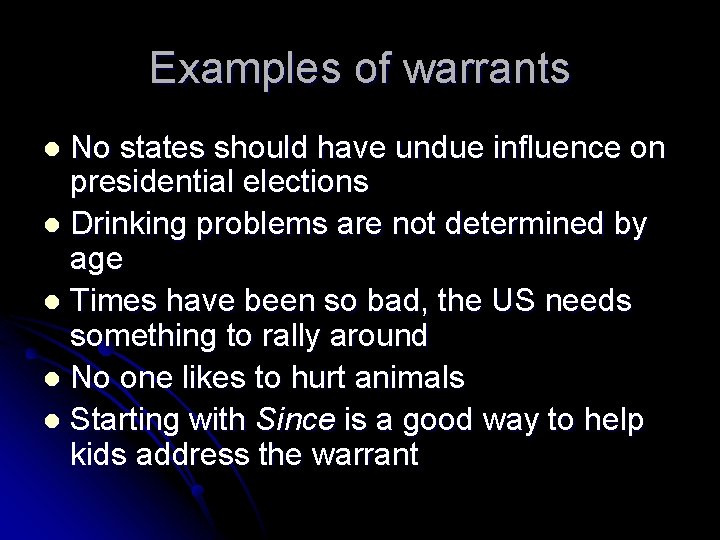 Examples of warrants No states should have undue influence on presidential elections l Drinking Examples of warrants No states should have undue influence on presidential elections l Drinking