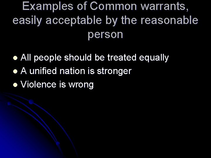 Examples of Common warrants, easily acceptable by the reasonable person All people should be Examples of Common warrants, easily acceptable by the reasonable person All people should be