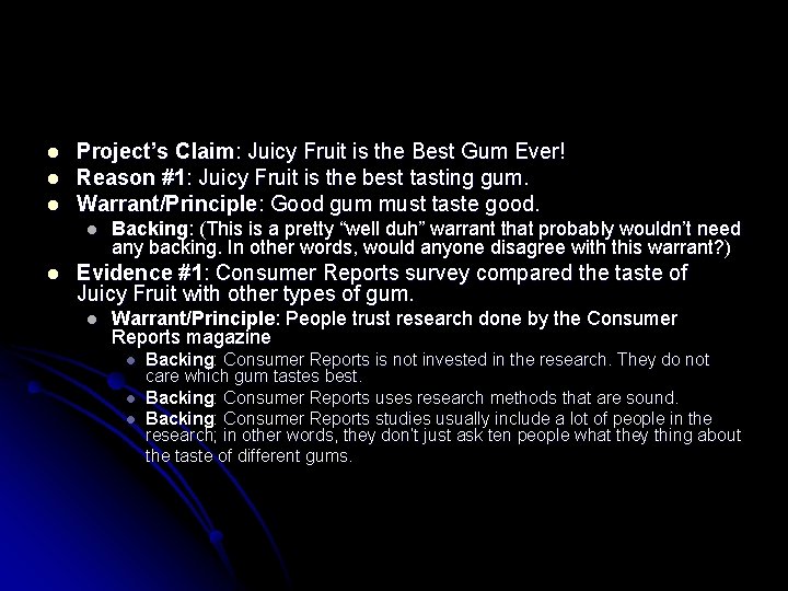 l l l Project’s Claim: Juicy Fruit is the Best Gum Ever! Reason #1: l l l Project’s Claim: Juicy Fruit is the Best Gum Ever! Reason #1: