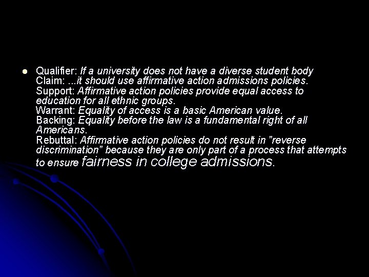 l Qualifier: If a university does not have a diverse student body Claim: . l Qualifier: If a university does not have a diverse student body Claim: .
