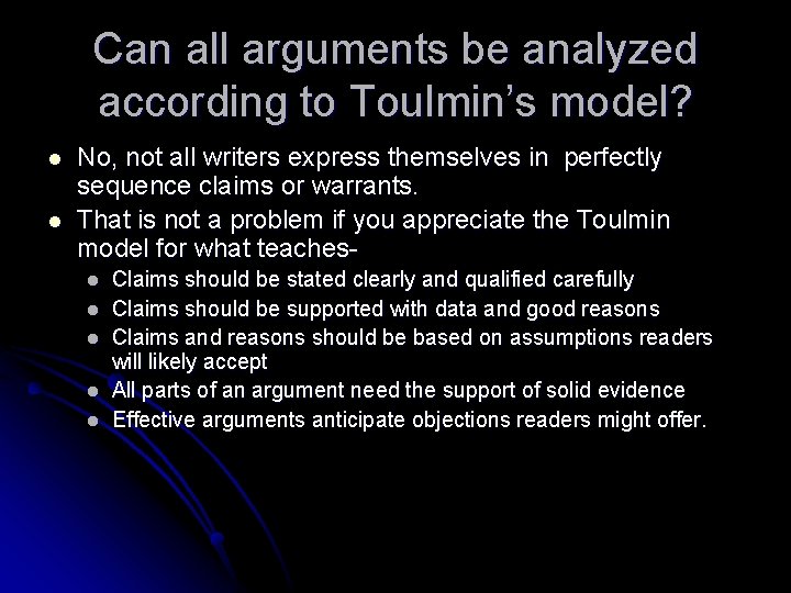 Can all arguments be analyzed according to Toulmin’s model? l l No, not all Can all arguments be analyzed according to Toulmin’s model? l l No, not all