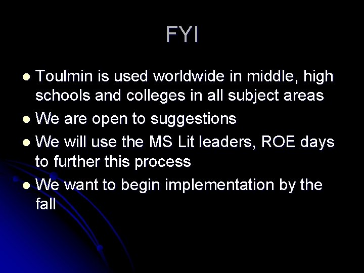 FYI Toulmin is used worldwide in middle, high schools and colleges in all subject FYI Toulmin is used worldwide in middle, high schools and colleges in all subject