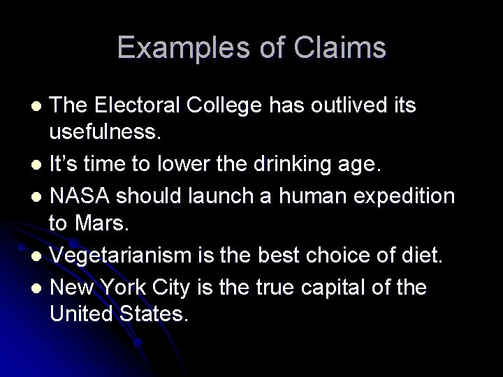 Examples of Claims The Electoral College has outlived its usefulness. l It’s time to Examples of Claims The Electoral College has outlived its usefulness. l It’s time to