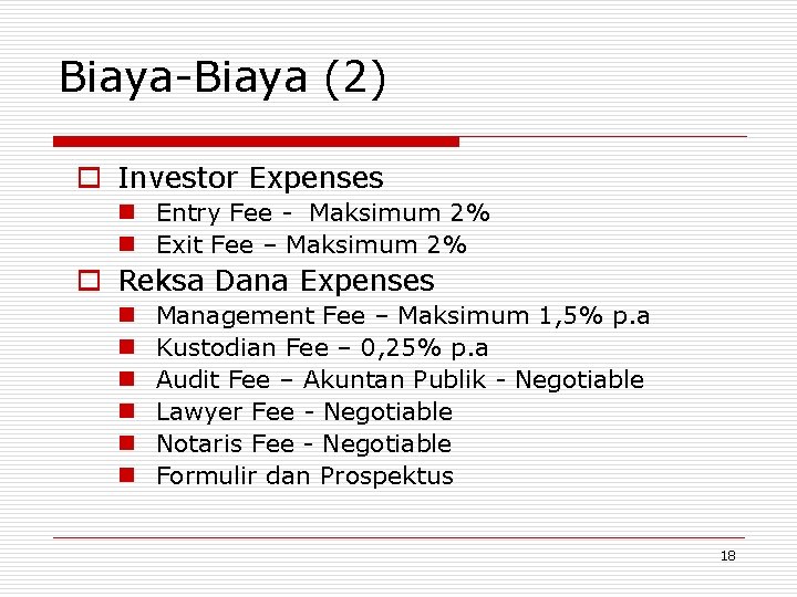 Biaya-Biaya (2) o Investor Expenses n Entry Fee - Maksimum 2% n Exit Fee