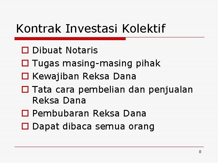 Kontrak Investasi Kolektif Dibuat Notaris Tugas masing-masing pihak Kewajiban Reksa Dana Tata cara pembelian