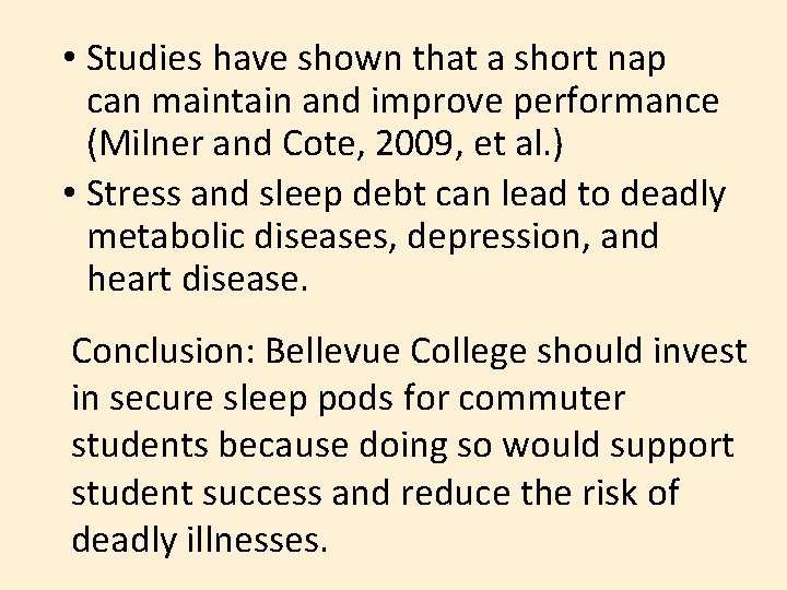 • Studies have shown that a short nap can maintain and improve performance • Studies have shown that a short nap can maintain and improve performance