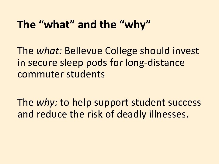 The “what” and the “why” The what: Bellevue College should invest in secure sleep The “what” and the “why” The what: Bellevue College should invest in secure sleep