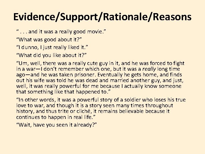Evidence/Support/Rationale/Reasons “. . . and it was a really good movie. ” “What was Evidence/Support/Rationale/Reasons “. . . and it was a really good movie. ” “What was