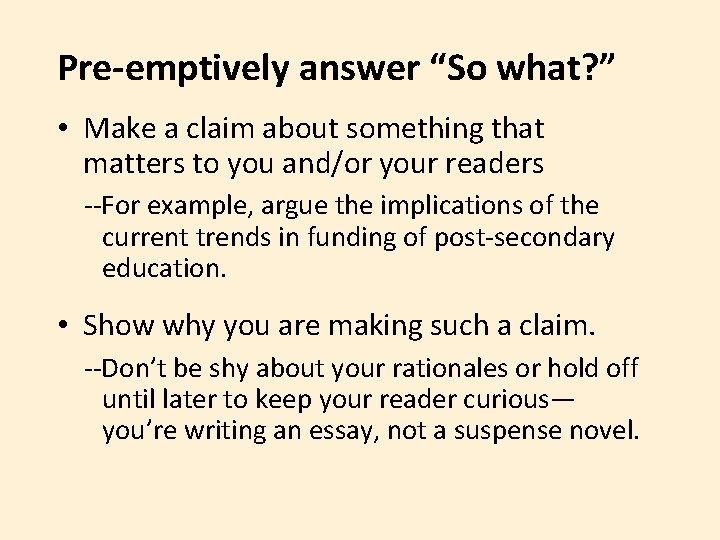 Pre-emptively answer “So what? ” • Make a claim about something that matters to Pre-emptively answer “So what? ” • Make a claim about something that matters to