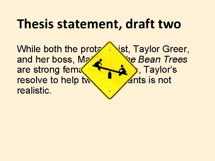 Thesis statement, draft two While both the protagonist, Taylor Greer, and her boss, Mattie, Thesis statement, draft two While both the protagonist, Taylor Greer, and her boss, Mattie,