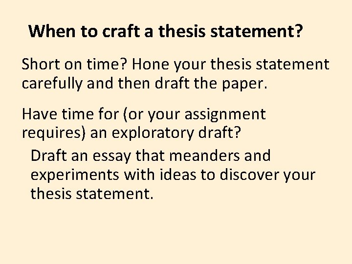When to craft a thesis statement? Short on time? Hone your thesis statement carefully When to craft a thesis statement? Short on time? Hone your thesis statement carefully