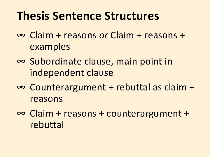 Thesis Sentence Structures ∞ Claim + reasons or Claim + reasons + examples ∞ Thesis Sentence Structures ∞ Claim + reasons or Claim + reasons + examples ∞