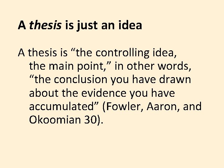 A thesis is just an idea A thesis is “the controlling idea, the main A thesis is just an idea A thesis is “the controlling idea, the main