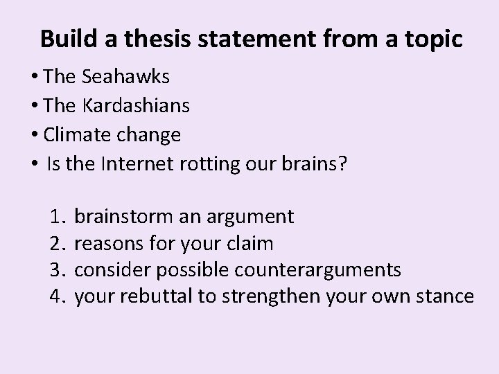 Build a thesis statement from a topic • The Seahawks • The Kardashians • Build a thesis statement from a topic • The Seahawks • The Kardashians •