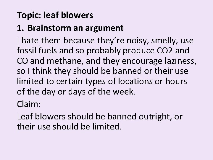 Topic: leaf blowers 1. Brainstorm an argument I hate them because they’re noisy, smelly, Topic: leaf blowers 1. Brainstorm an argument I hate them because they’re noisy, smelly,