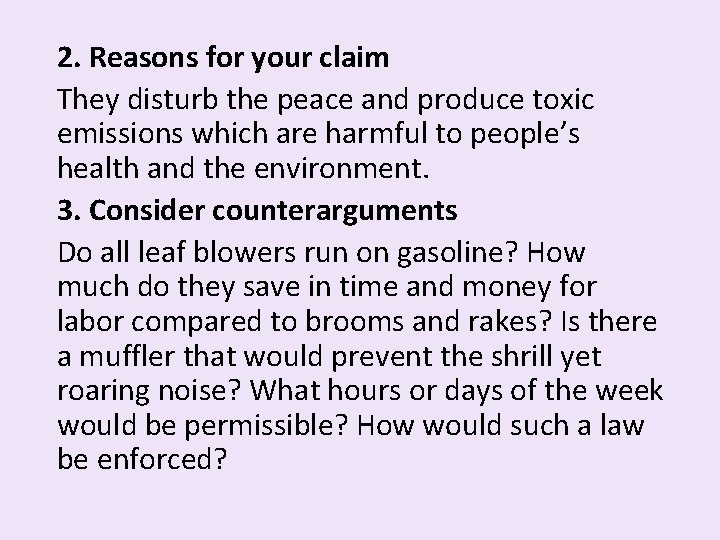 2. Reasons for your claim They disturb the peace and produce toxic emissions which 2. Reasons for your claim They disturb the peace and produce toxic emissions which