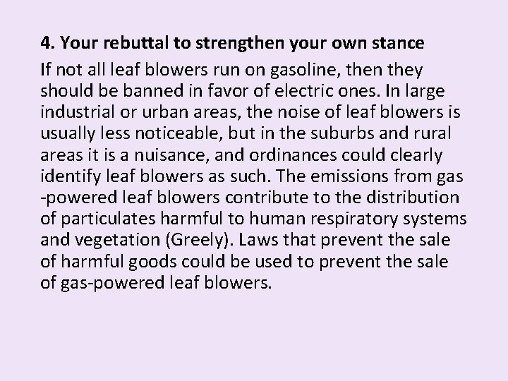 4. Your rebuttal to strengthen your own stance If not all leaf blowers run 4. Your rebuttal to strengthen your own stance If not all leaf blowers run