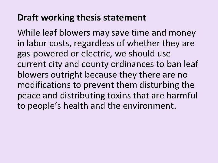 Draft working thesis statement While leaf blowers may save time and money in labor Draft working thesis statement While leaf blowers may save time and money in labor