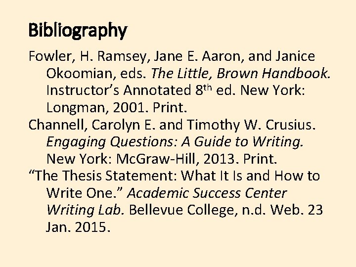 Bibliography Fowler, H. Ramsey, Jane E. Aaron, and Janice Okoomian, eds. The Little, Brown Bibliography Fowler, H. Ramsey, Jane E. Aaron, and Janice Okoomian, eds. The Little, Brown