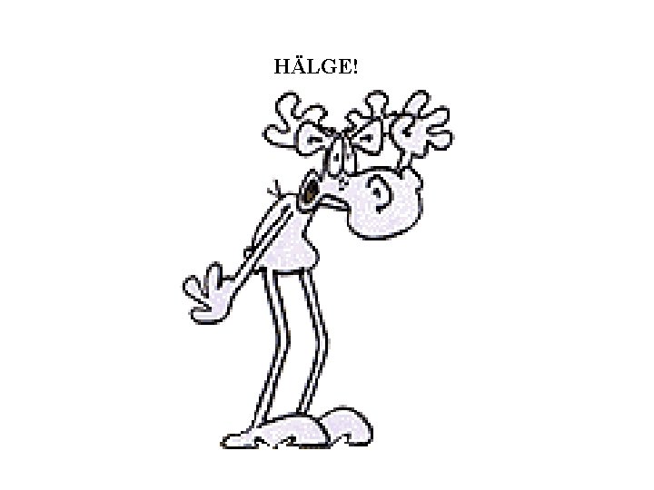 HÄLGE! 