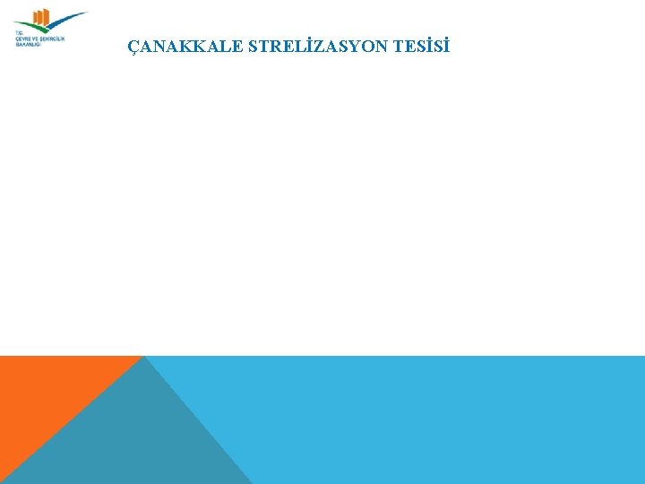 ÇANAKKALE STRELİZASYON TESİSİ 