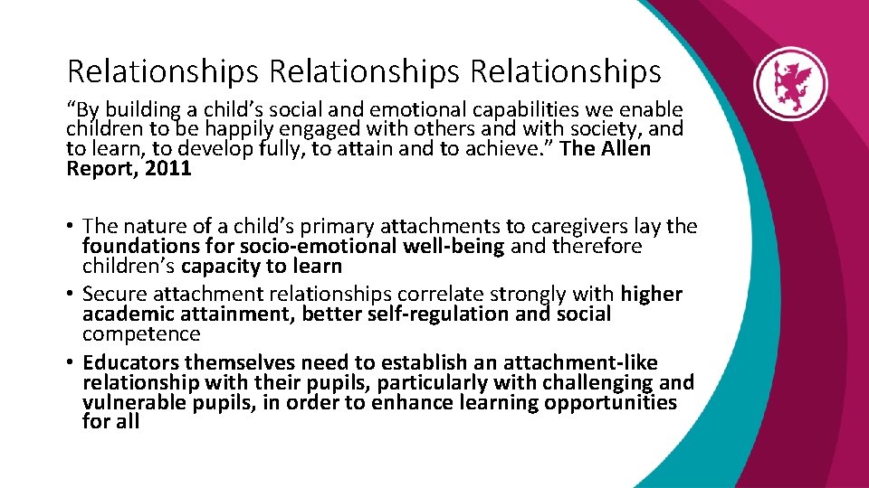 Relationships “By building a child’s social and emotional capabilities we enable children to be