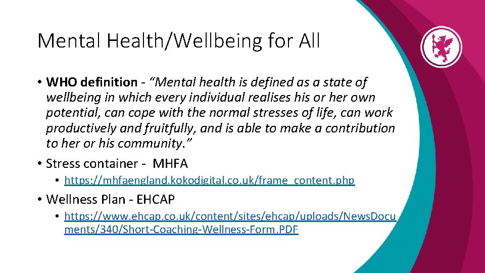 Mental Health/Wellbeing for All • WHO definition - “Mental health is defined as a
