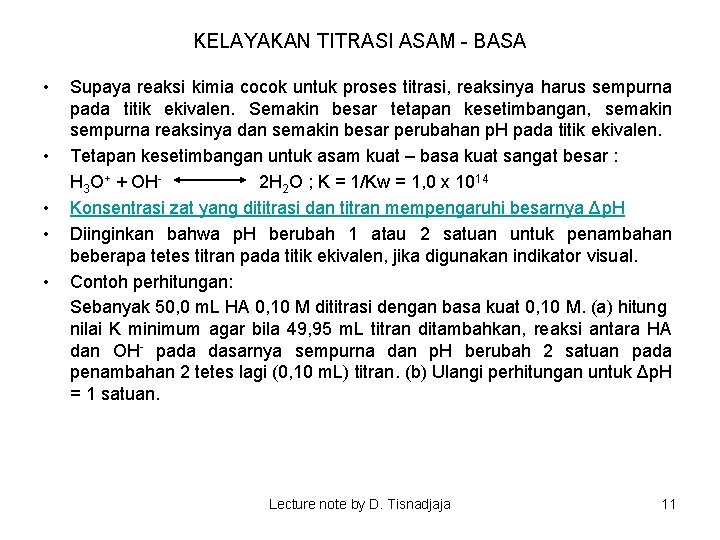 KELAYAKAN TITRASI ASAM - BASA • • • Supaya reaksi kimia cocok untuk proses