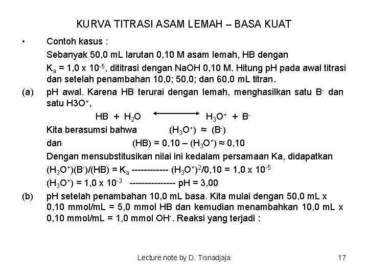 KURVA TITRASI ASAM LEMAH – BASA KUAT • (a) (b) Contoh kasus : Sebanyak