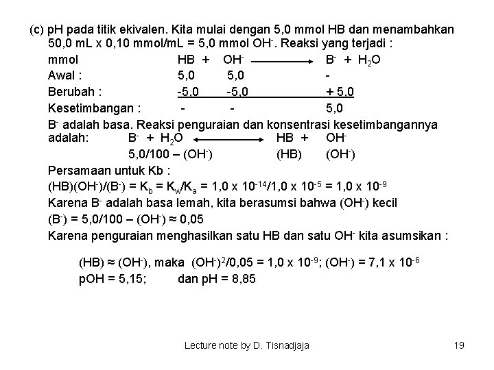 (c) p. H pada titik ekivalen. Kita mulai dengan 5, 0 mmol HB dan