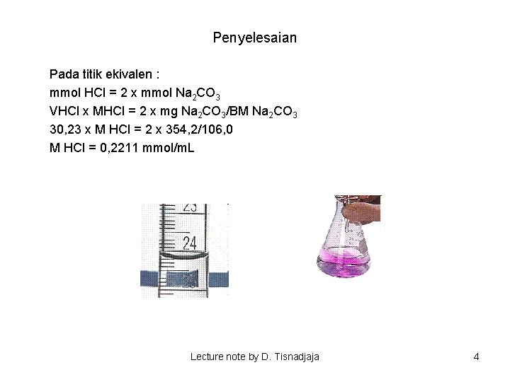 Penyelesaian Pada titik ekivalen : mmol HCl = 2 x mmol Na 2 CO