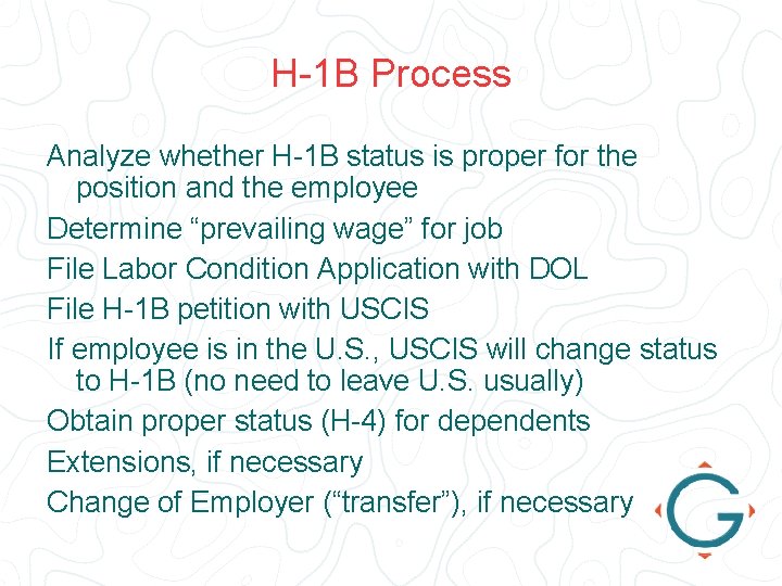 H-1 B Process Analyze whether H-1 B status is proper for the position and