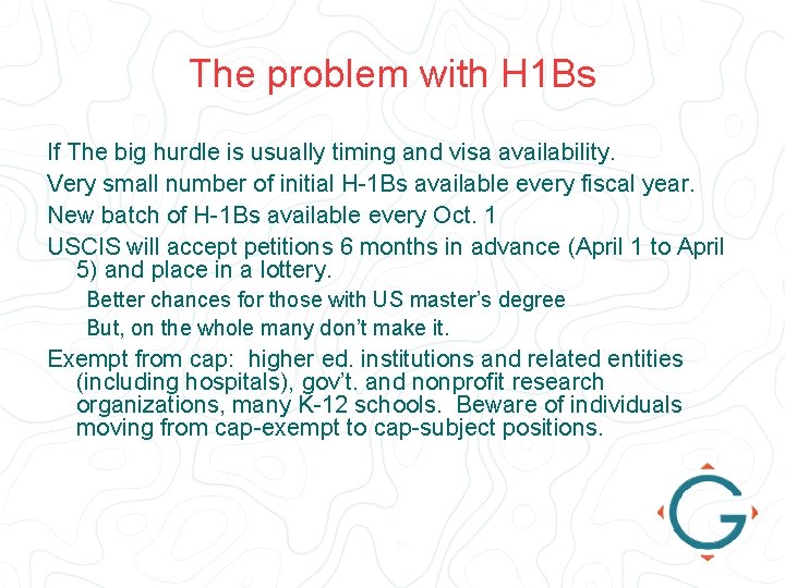 The problem with H 1 Bs If The big hurdle is usually timing and