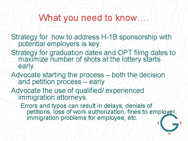 What you need to know…. Strategy for how to address H-1 B sponsorship with