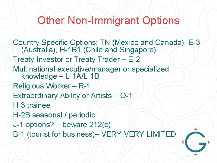 Other Non-Immigrant Options Country Specific Options: TN (Mexico and Canada), E-3 (Australia), H-1 B