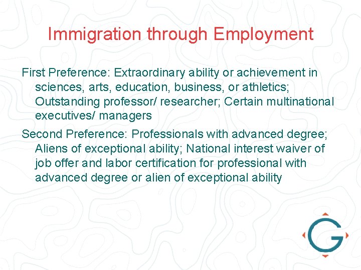 Immigration through Employment First Preference: Extraordinary ability or achievement in sciences, arts, education, business,