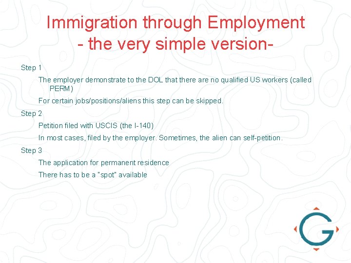 Immigration through Employment - the very simple version- Step 1 The employer demonstrate to