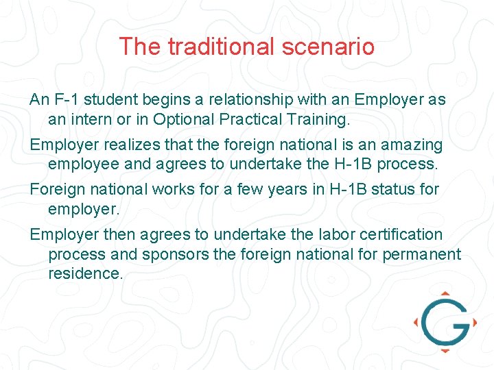 The traditional scenario An F-1 student begins a relationship with an Employer as an