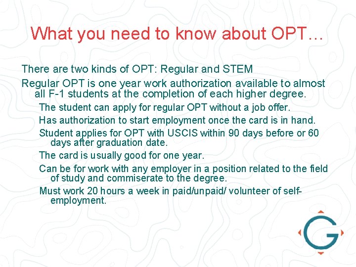 What you need to know about OPT… There are two kinds of OPT: Regular