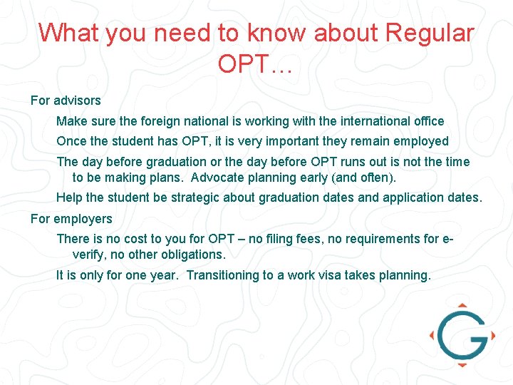 What you need to know about Regular OPT… For advisors Make sure the foreign