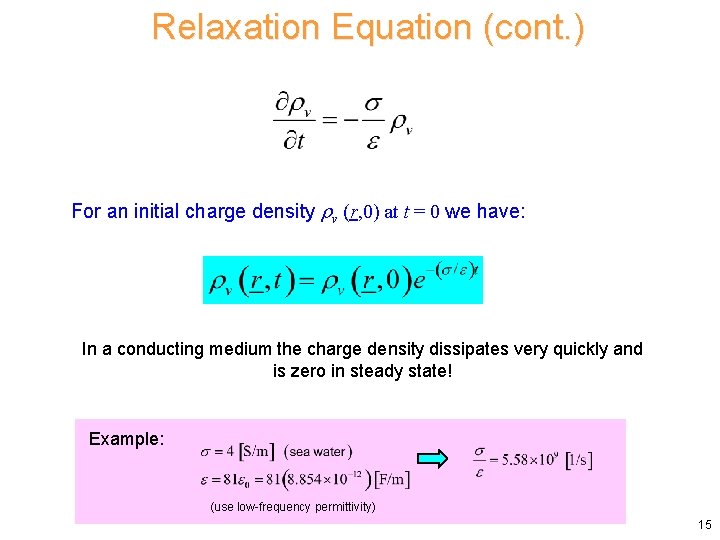 Relaxation Equation (cont. ) For an initial charge density v (r, 0) at t Relaxation Equation (cont. ) For an initial charge density v (r, 0) at t