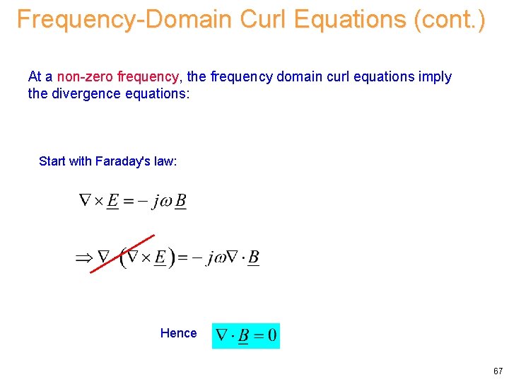 Frequency-Domain Curl Equations (cont. ) At a non-zero frequency, the frequency domain curl equations Frequency-Domain Curl Equations (cont. ) At a non-zero frequency, the frequency domain curl equations