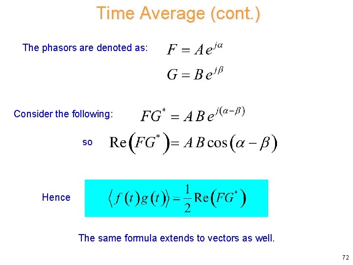 Time Average (cont. ) The phasors are denoted as: Consider the following: so Hence Time Average (cont. ) The phasors are denoted as: Consider the following: so Hence