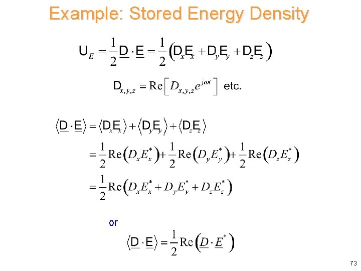 Example: Stored Energy Density or 73 Example: Stored Energy Density or 73