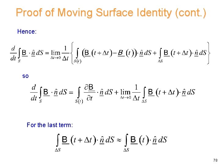 Proof of Moving Surface Identity (cont. ) Hence: so For the last term: 78 Proof of Moving Surface Identity (cont. ) Hence: so For the last term: 78