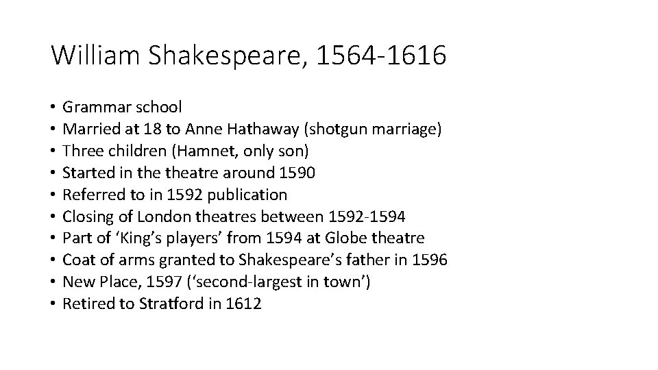 William Shakespeare, 1564 -1616 • • • Grammar school Married at 18 to Anne