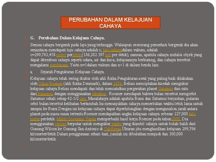 PERUBAHAN DALAM KELAJUAN CAHAYA � G. Perubahan Dalam Kelajuan Cahaya. � Semua cahaya bergerak