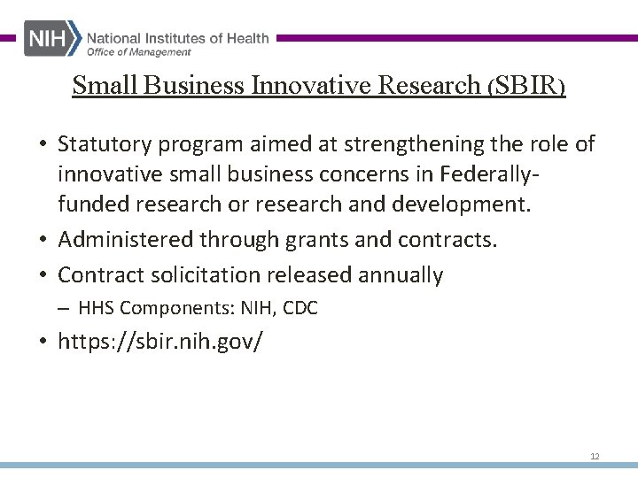 Small Business Innovative Research (SBIR) • Statutory program aimed at strengthening the role of