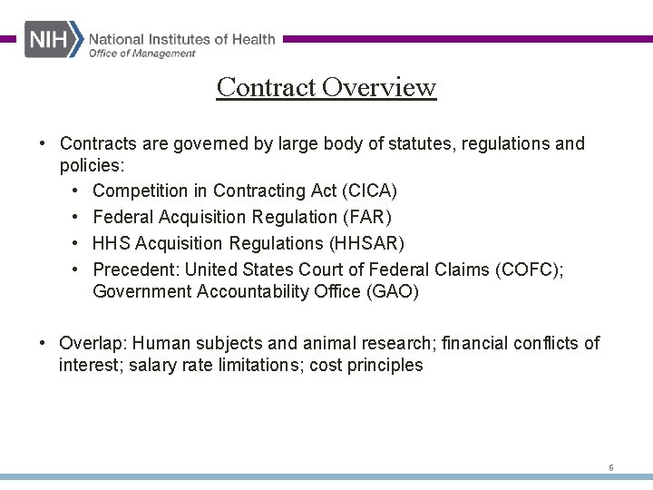 Contract Overview • Contracts are governed by large body of statutes, regulations and policies: