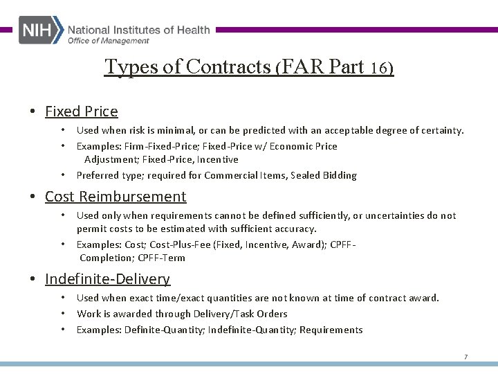 Types of Contracts (FAR Part 16) • Fixed Price • Used when risk is